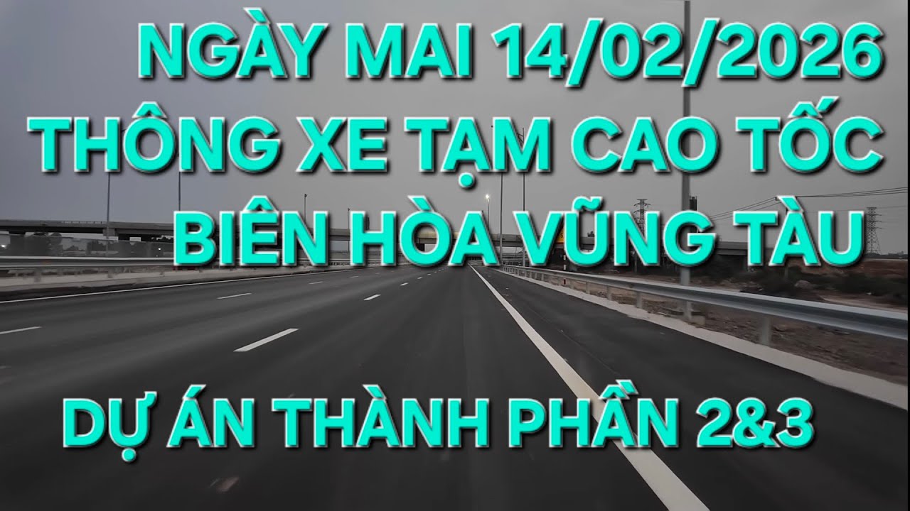 CAO TỐC BIÊN HÒA VŨNG TÀU NGÀY 14/02/026 THÔNG XE TỪ VŨNG TÀU VỀ SÀI GÒN 
