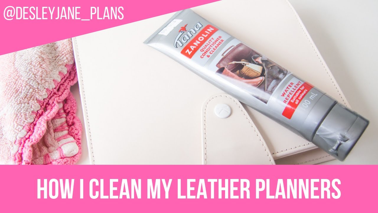 How I Clean My Leather Planners