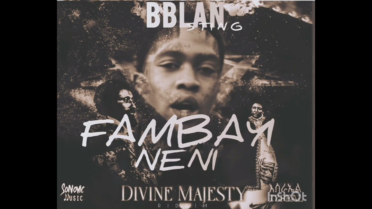 Bblan Sting  Fambayi Neni Jah (Official Audio) Divine Majesty Riddiim Cover