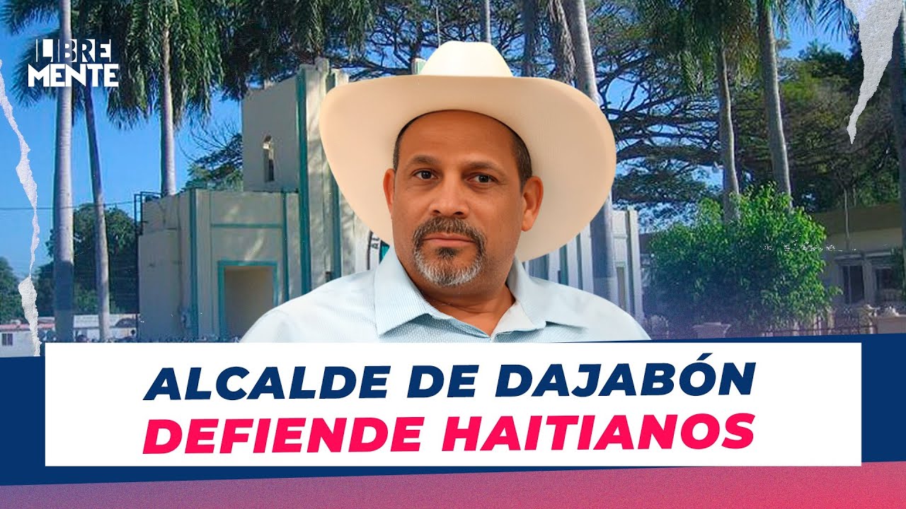 Polémica en Dajabón: alcalde justifica empleo de haitianos y ofrece disculpas públicas