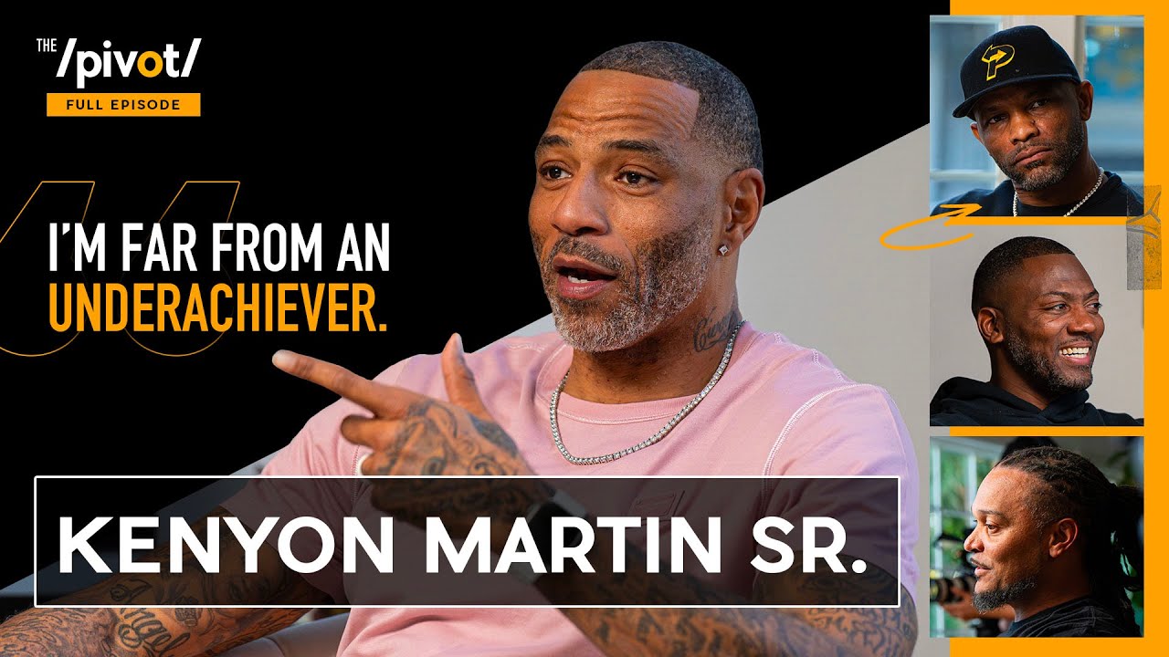 Kenyon Martin Sr opens up on underachiever comments, his son's NBA career & misconceptions|The Pivot