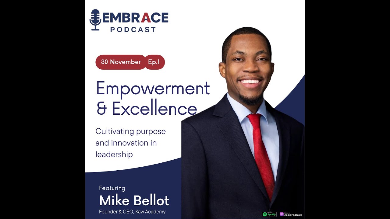 Ep.1: Empowerment and Excellence: Cultivating Purpose and Innovation in Leadership with Mike Bellot