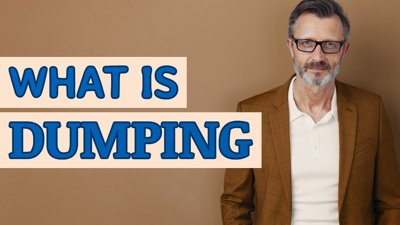 Dumping | Meaning of dumping