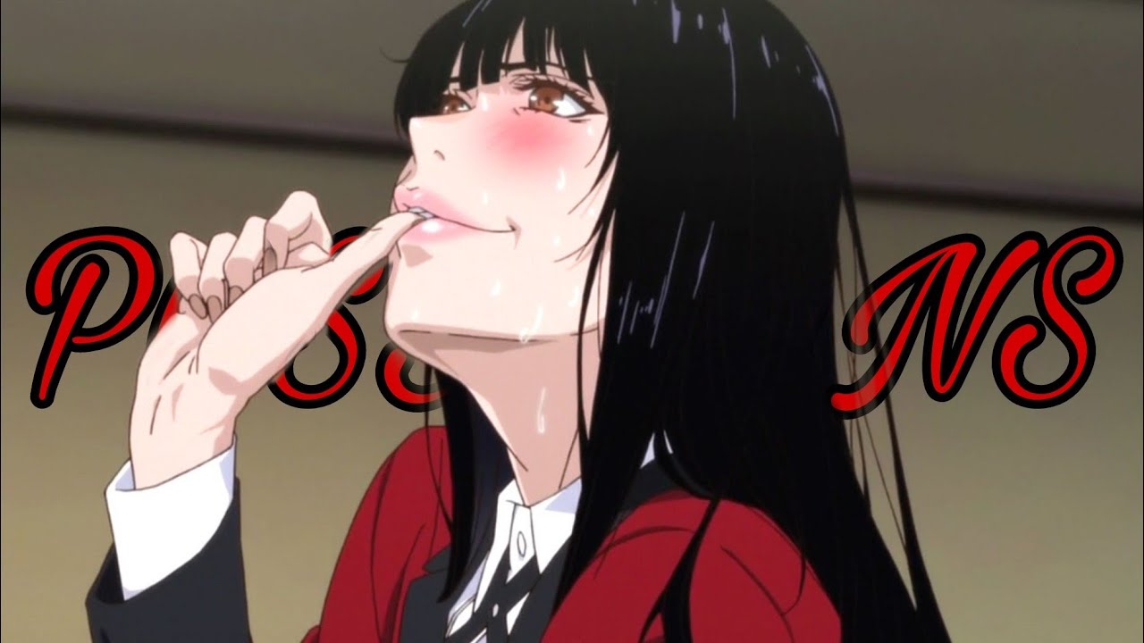 KAKEGURUI [AMV] POSITIONS