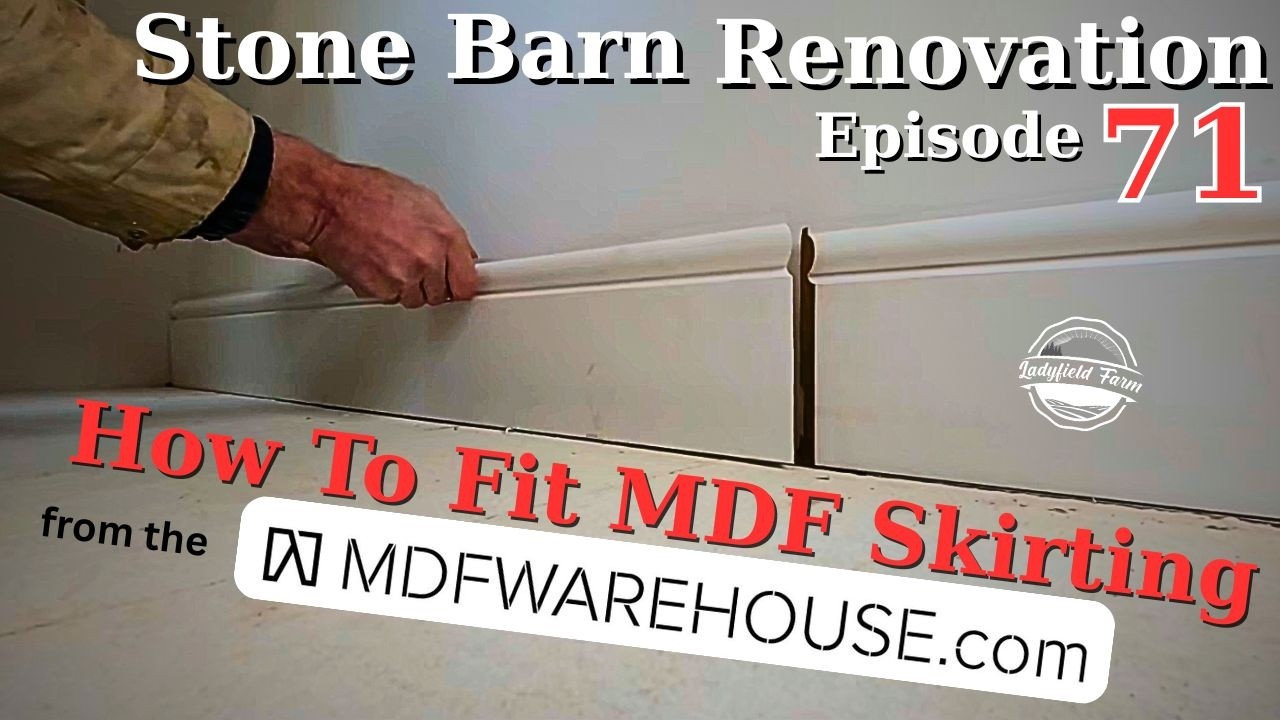 Stone Barn Renovation Episode 71 : How to Fit MDF Skirting