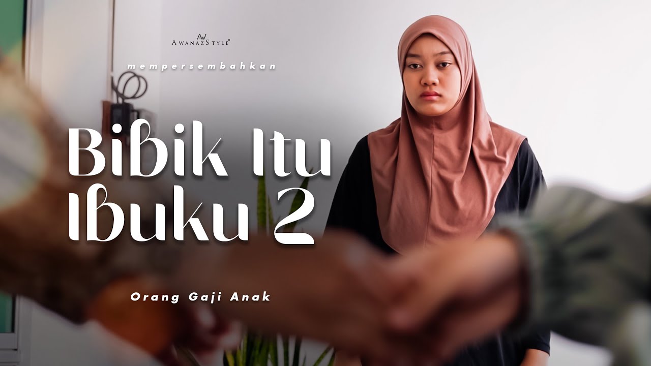 BIBIK ITU IBUKU 2 | SHORTFILM SEDIH ANAK HINA MAK KANDUNG