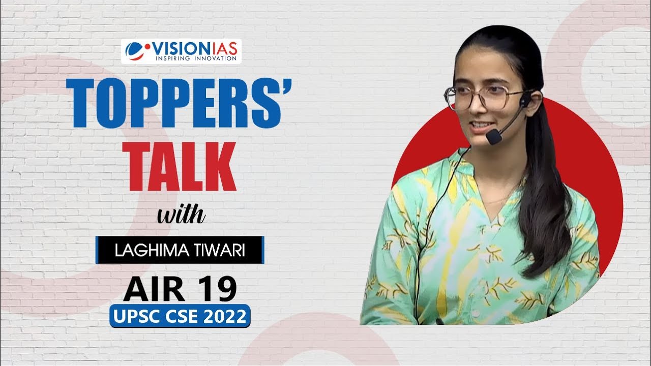 Toppers' Talk by Laghima Tiwari, AIR 19, UPSC Civil Services 2022