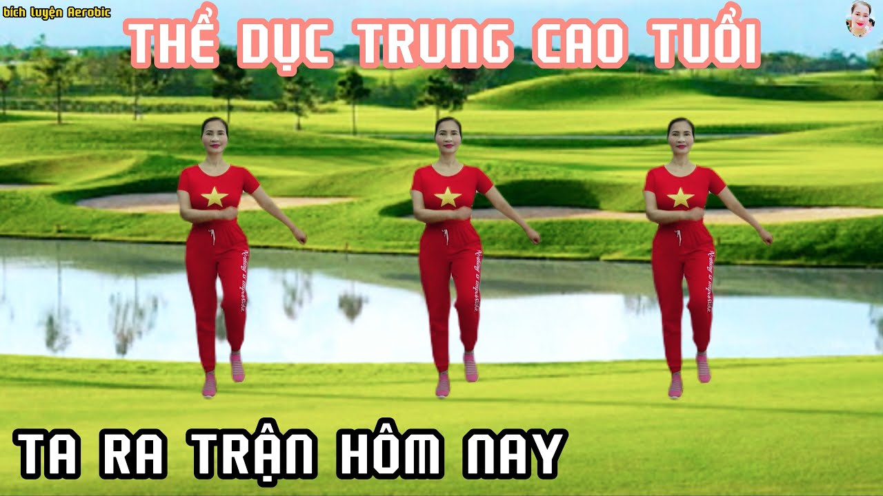 TA RA TRẬN HÔM NAY | LIÊN KHÚC NHẠC CÁCH MẠNG - THỂ DỤC TRUNG CAO TUỔI// Bích luyện