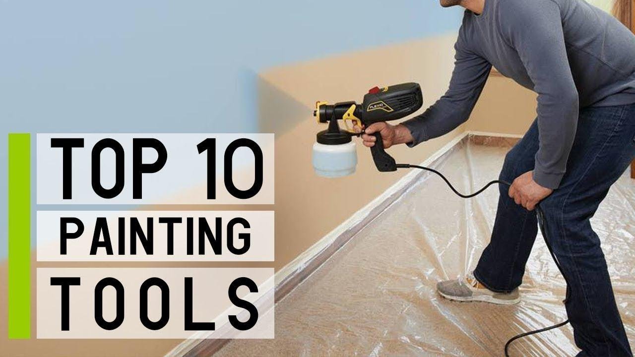 Best reviews Top 10 Best DIY House Painting Tools You Should Have