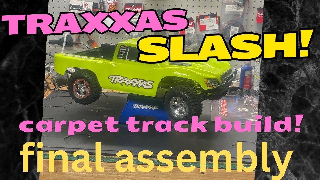 Traxxas slash carpet track build final assembly