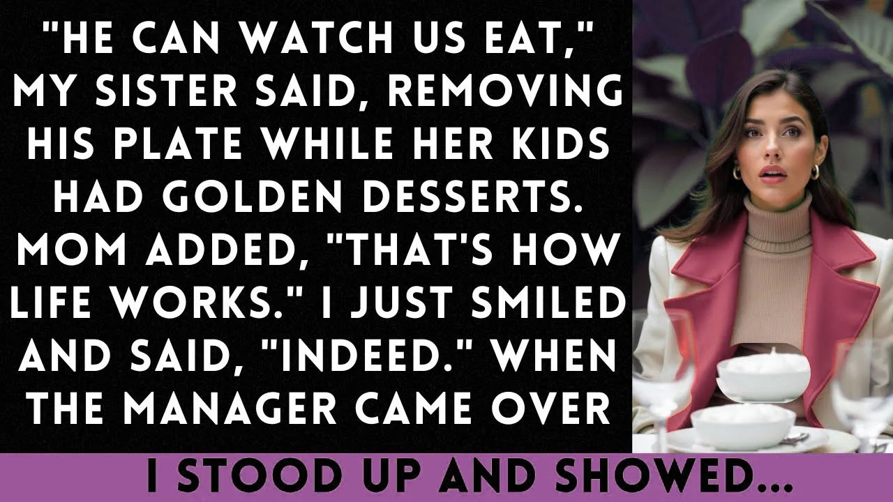 My Sister Said, ‘He Can Watch Us Eat,’ as She Moved His Plate While Her Kids Had Golden Desserts...
