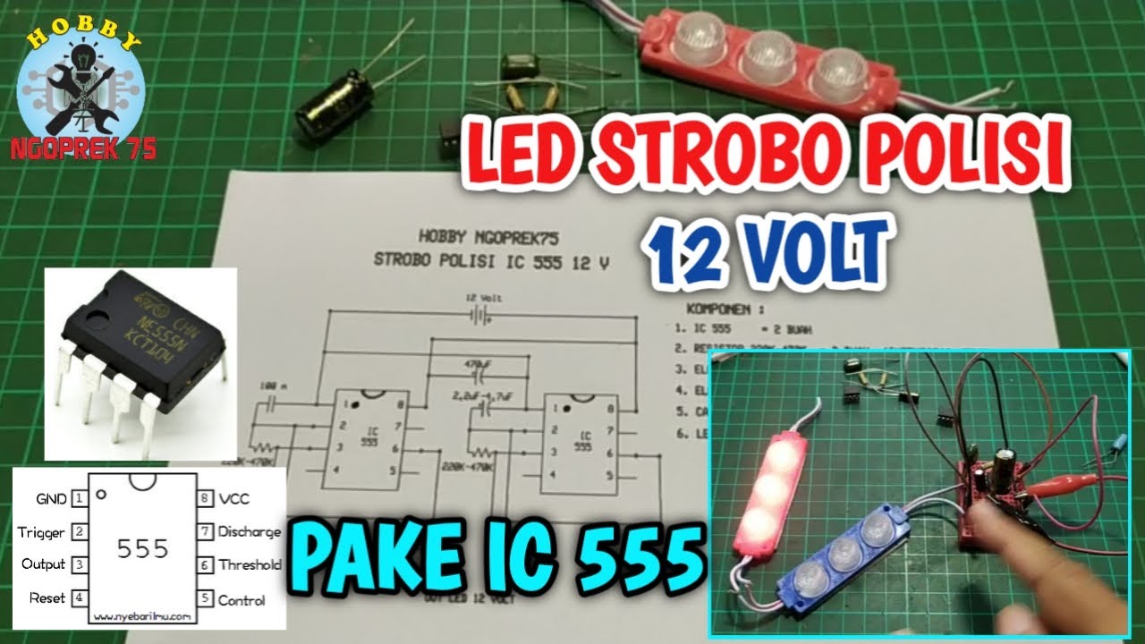 MEMBUAT LED STROBO POLISI 12 VOLT MEMAKAI IC 555