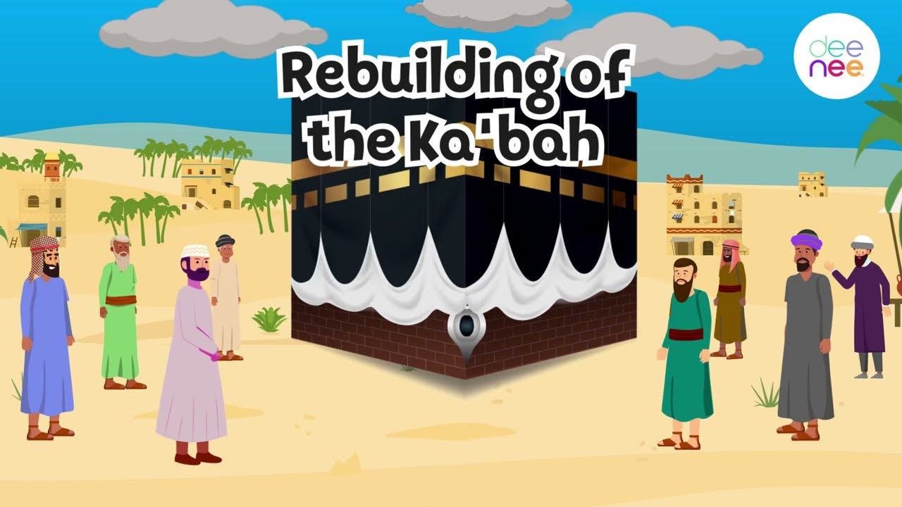 Rebuilding of Kabah  | The story of Prophet Muḥammad | Deenee | Islamic stories for kids