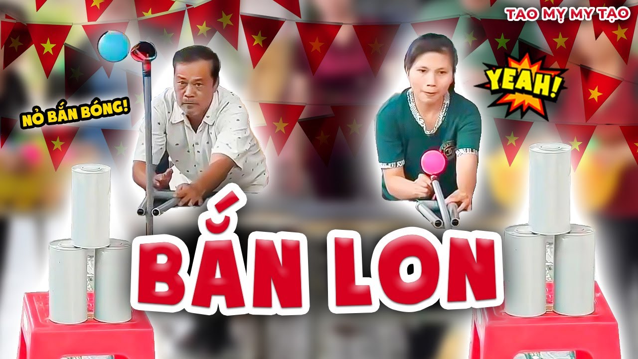 Team My Tạo Tưng Bừng Với Trò Chơi Bắn Lon Vui Nhộn | Tao Mỵ My Tạo