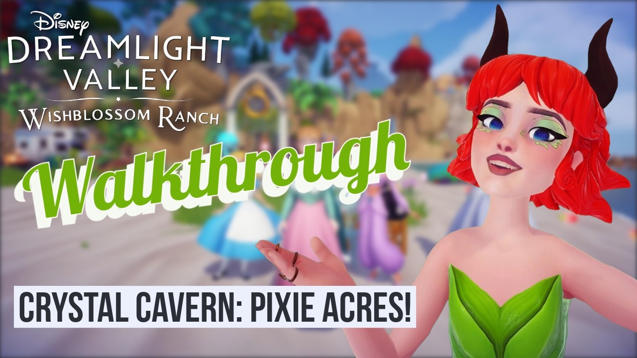 Crystal Cavern: Pixie Acres! – Walkthrough – Gameplay – Disney Dreamlight Valley – Wishblossom Ranch