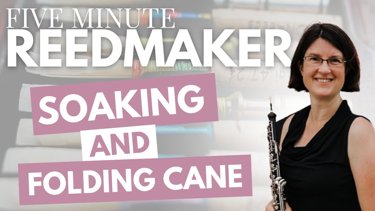 Five Minute Reedmaker: Soaking and Folding Cane