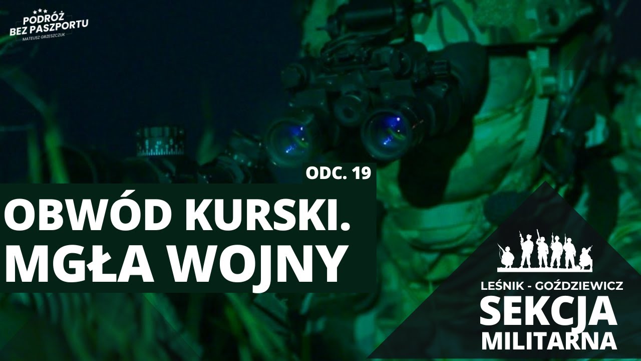 Mgła wojny. Pytania o ofensywę w Obwodzie Kurskim | Sekcja Militarna odc. 19