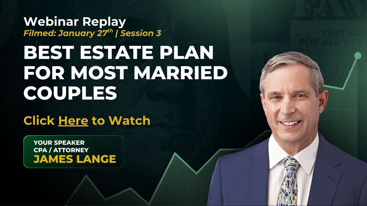 Best Estate Plan for Most Married Couples - Webinar Replay