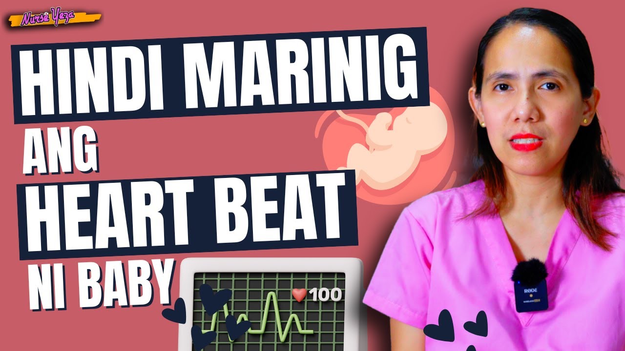 BAKIT HINDI MARINIG ANG HEART BEAT NI BABY?