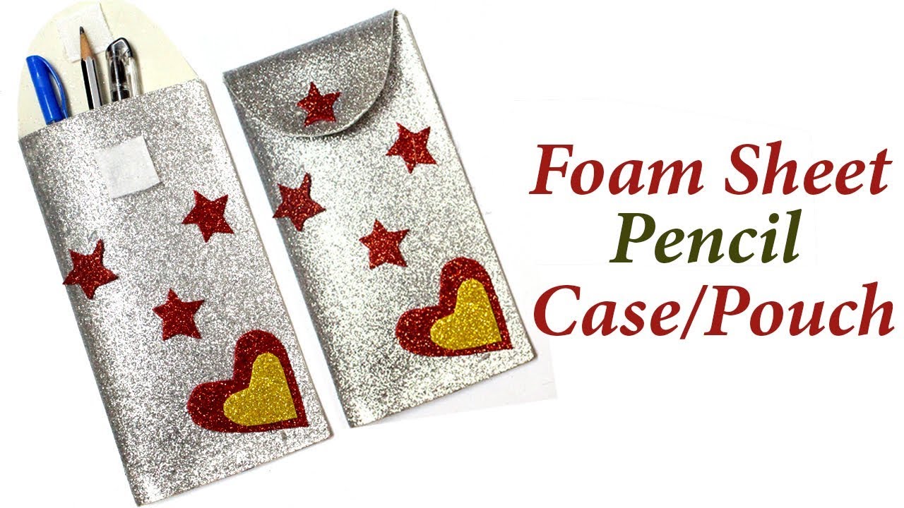 How to Make Pencil Case with Foam Sheet Glitter