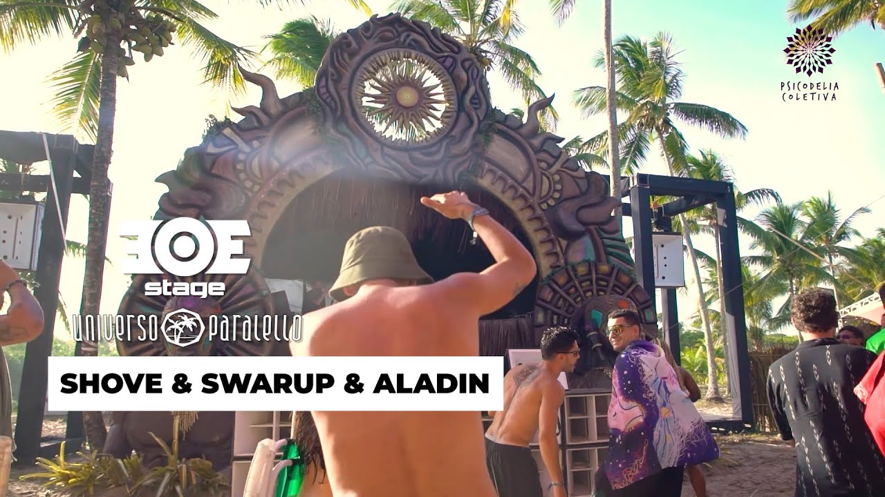 Shove & Swarup & Aladin @ 303 Stage - Universo Paralello 2023 - 2024