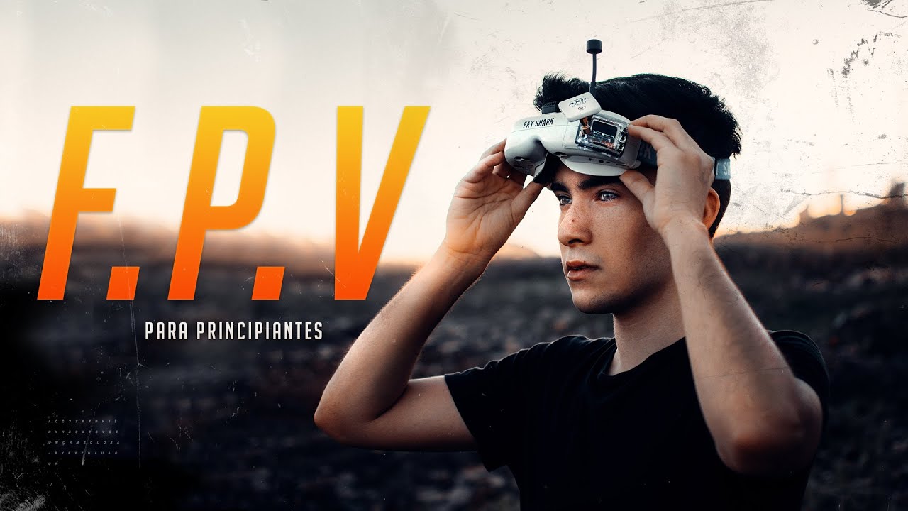 COMO COMENZAR EN FPV | CINEMATIC FPV