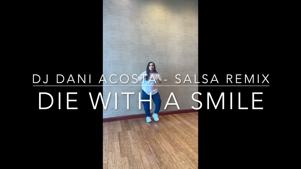 Zumba - Die with a smile / salsa remix by Dj Dani Acosta
