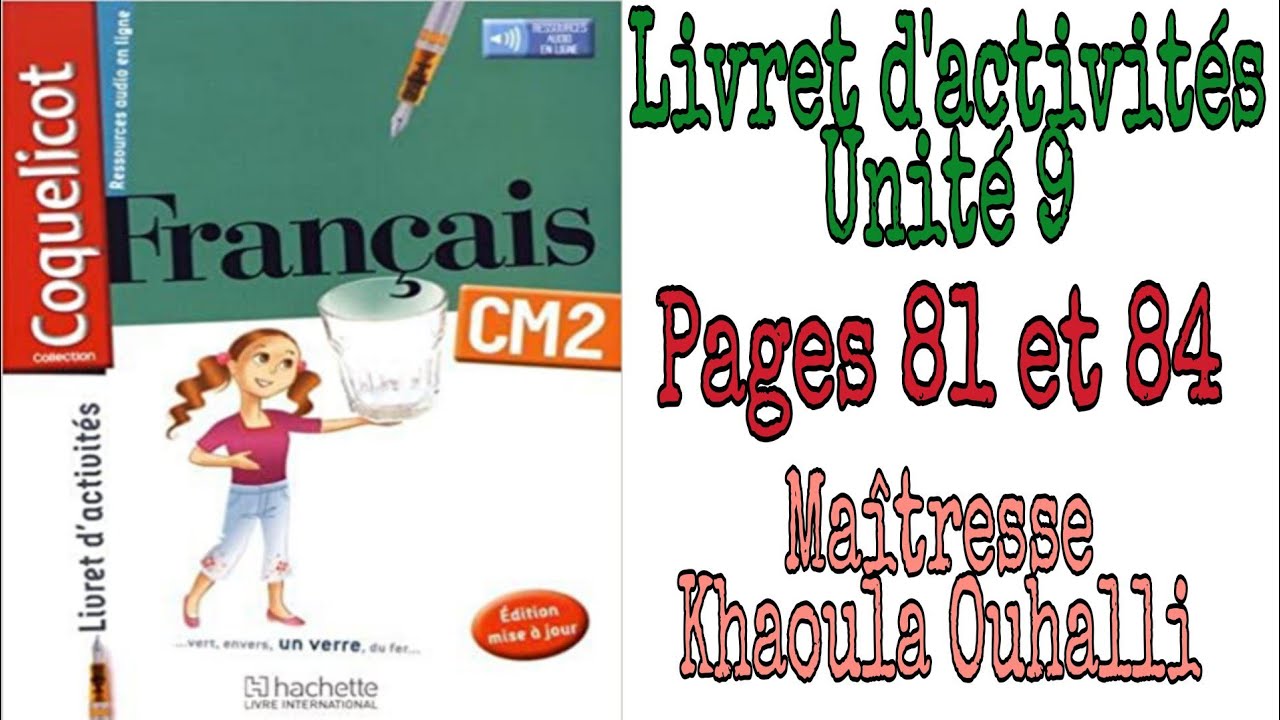 Coquelicot: Livret d'activités unité 9 pages 81 et 84 #CM2 #coqueliquot #évaluation