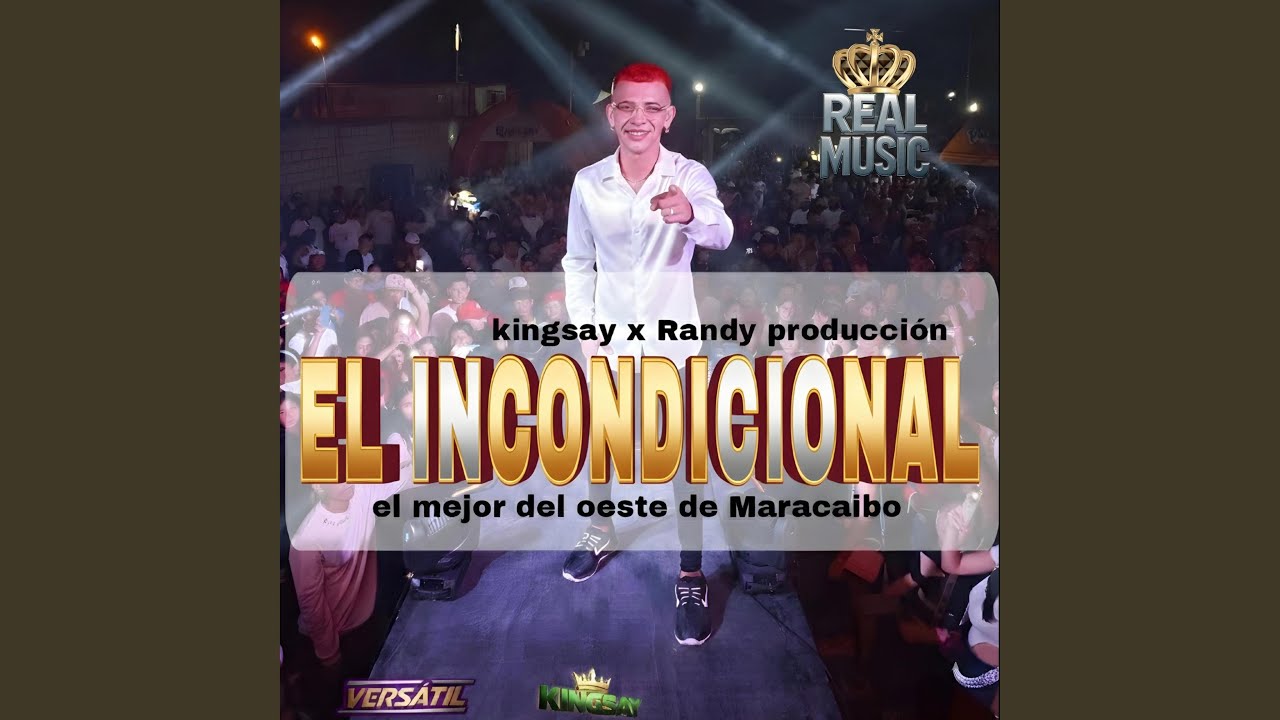 EL INCONDICIONAL (feat. Kingsay & La Randy producción)