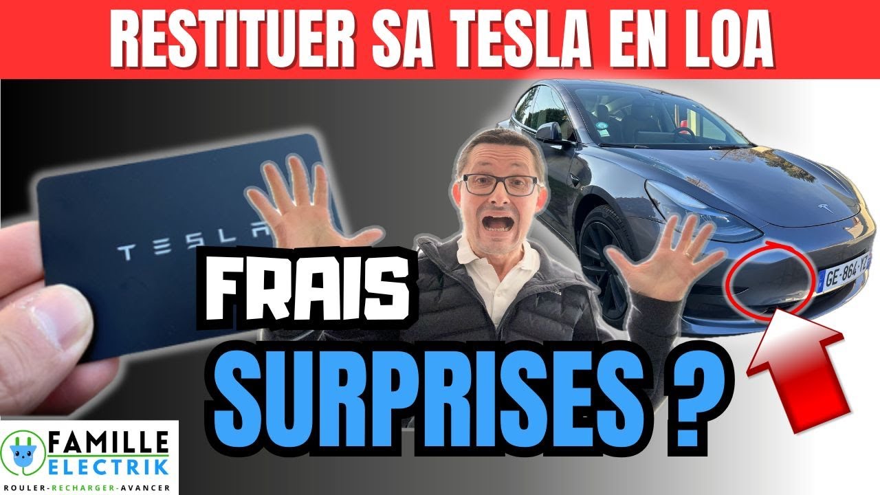 Restituer sa Tesla en fin de LOA : Les Pi&egrave;ges &agrave; &Eacute;viter ! 😱