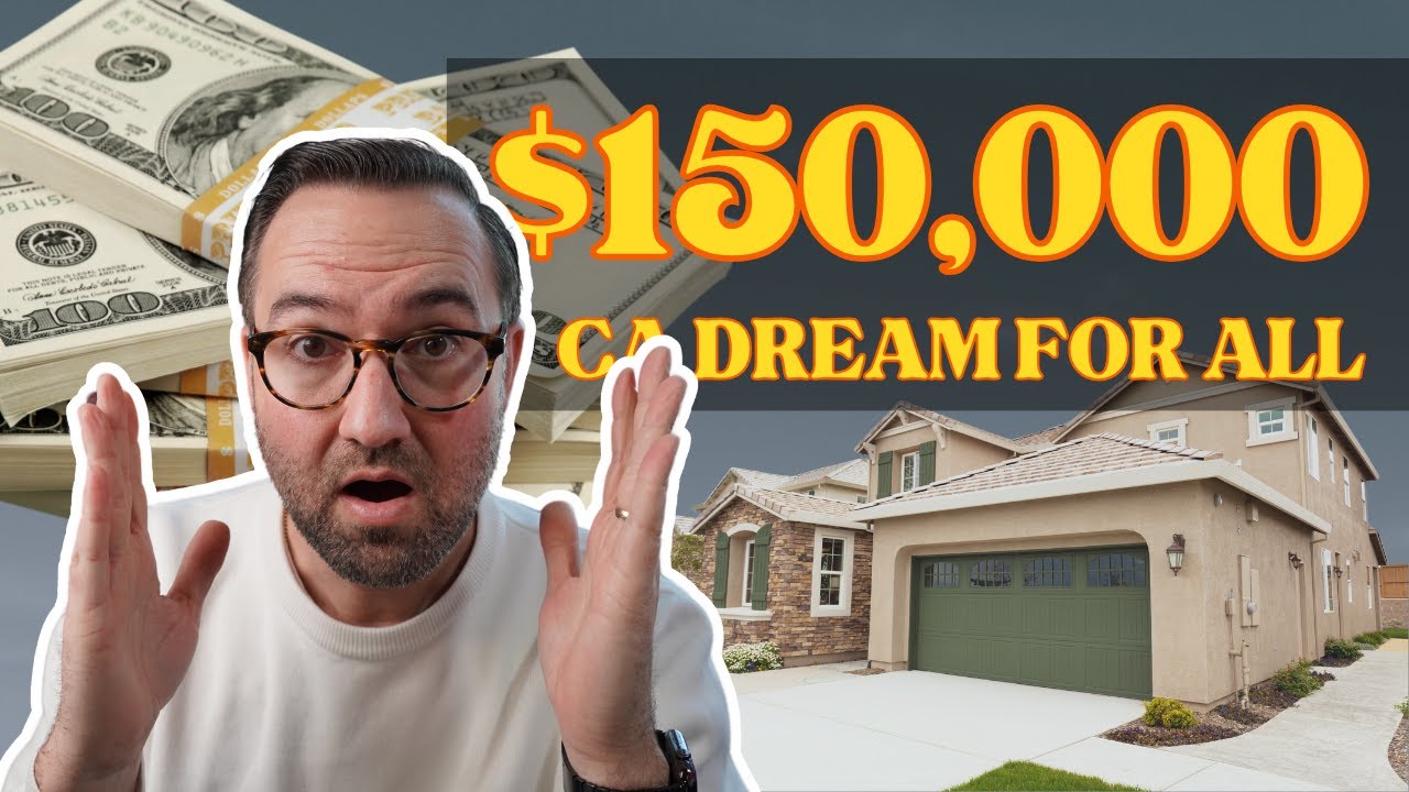 Get $150,000 to Buy a House in California!
