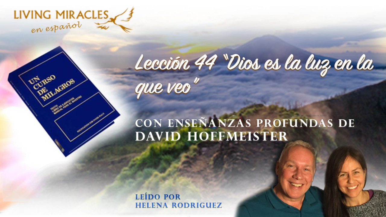 UCDM Lección 44 “Dios es la luz en la que veo