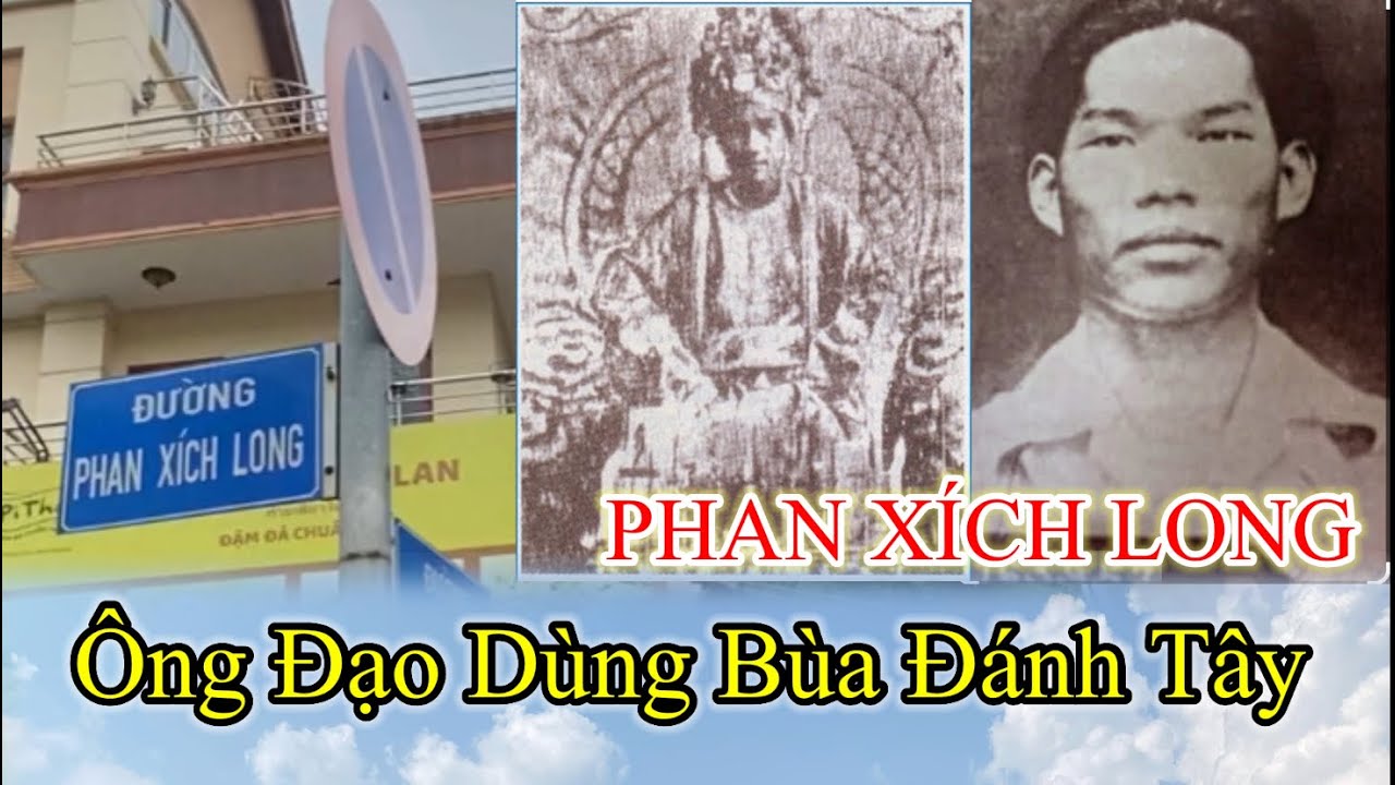 Hoàng Đế Phan Xích Long Ông Đạo Dùng Bùa Đánh Thực Dân Pháp.