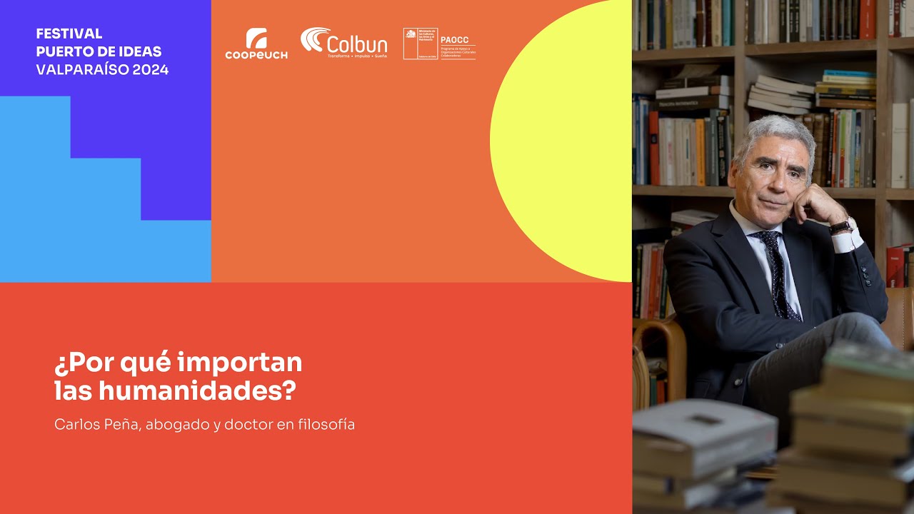 ¿Por qué importan las humanidades? - Carlos Peña | Valparaíso 2024