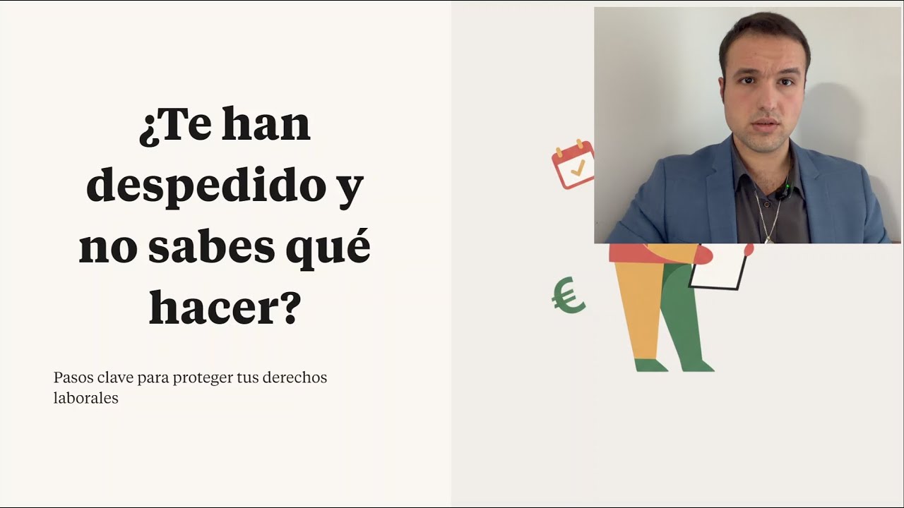 ¿Te han despedido? Qué hacer y qué derechos tienes según el Derecho laboral españo