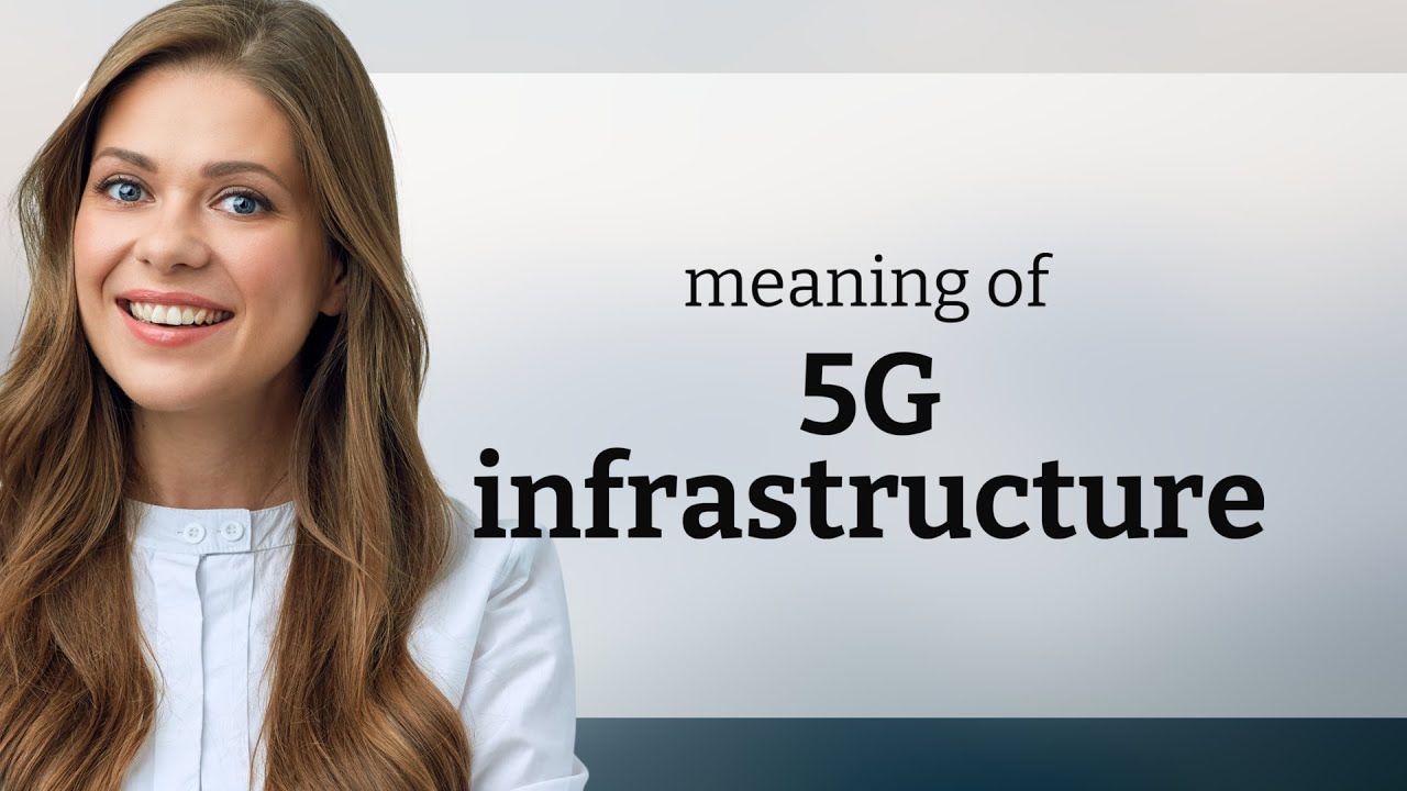 Understanding 5G Infrastructure: A Guide for English Learners