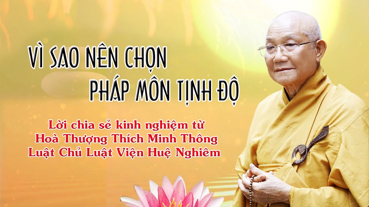 VÌ SAO NÊN CHỌN PHÁP MÔN TỊNH ĐỘ - CHIA SẺ TỪ HOÀ THƯỢNG THÍCH MINH THÔNG