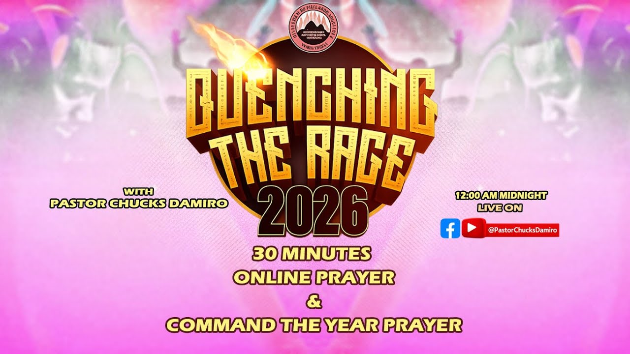 DAY 17 QUENCHING THE RAGE 2026 & COMMAND THE YEAR PRAYER (PST CHUCKS DAMIRO) | 23RD OF JANUARY 2026.