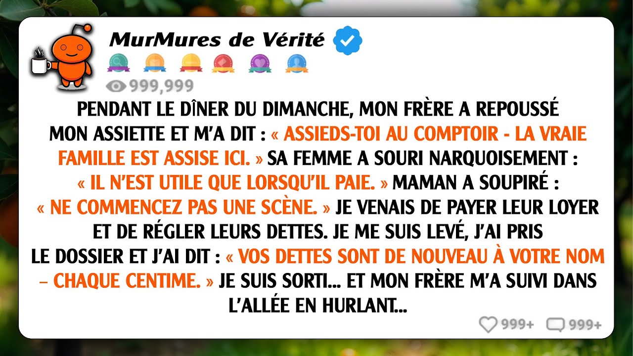 Pendant le dîner du dimanche, mon frère a poussé mon assiette et m'a dit : 