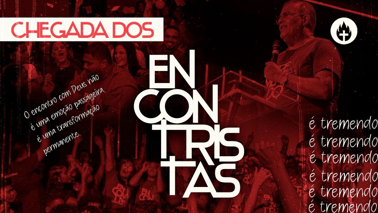 CHEGADA DOS ENCONTRISTAS #etremendo | 22/02/2026