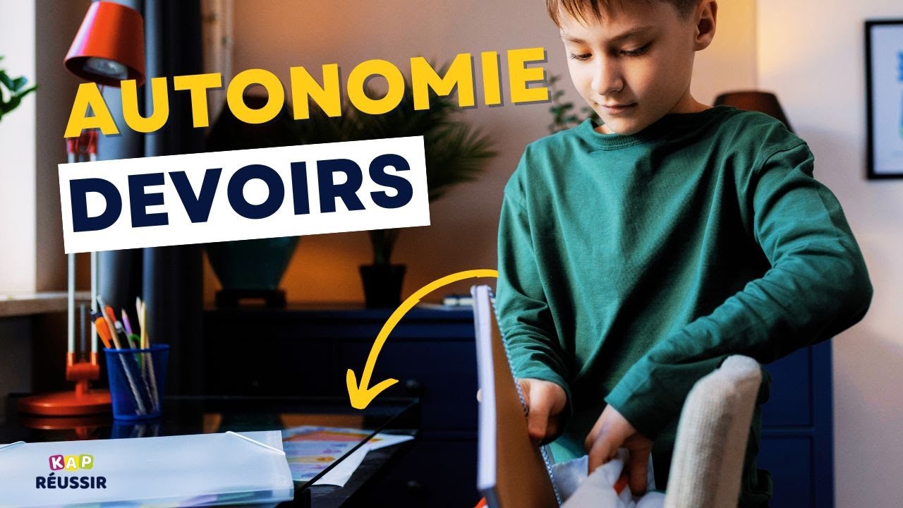 Comment rendre son enfant AUTONOME pour les DEVOIRS ?