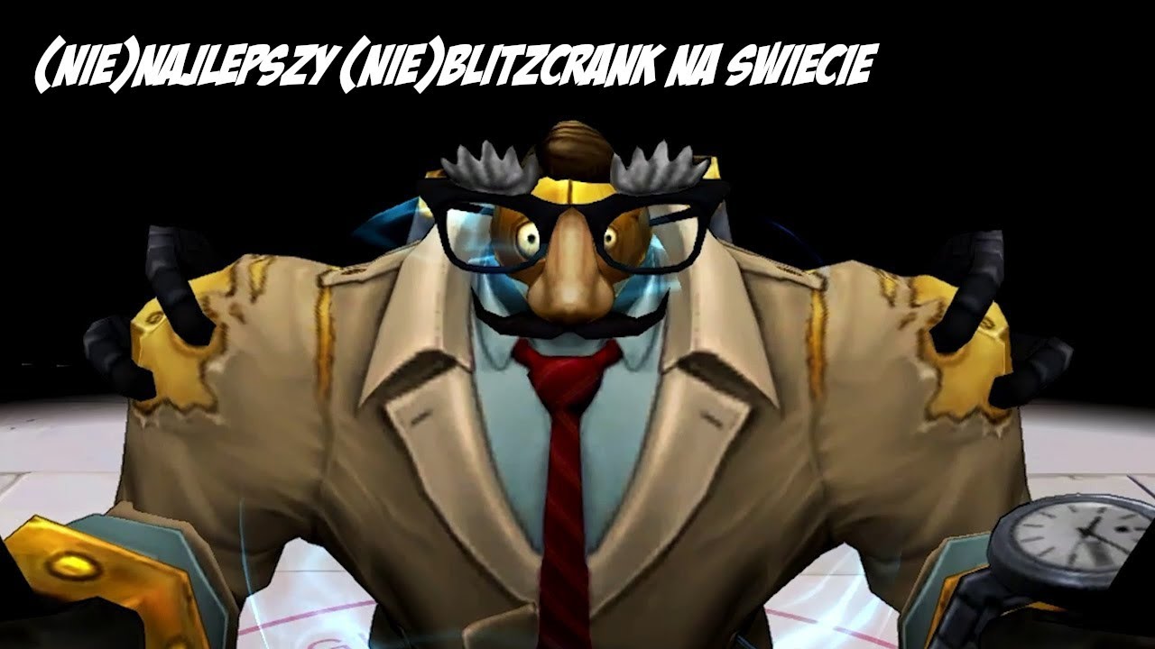 Najlepszy (na pewno nie) blitzcrank na świecie