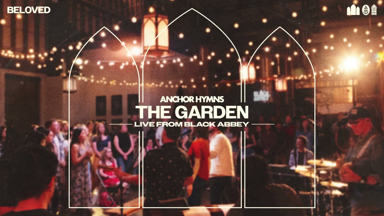 The Garden | Anchor Hymns (Audio)