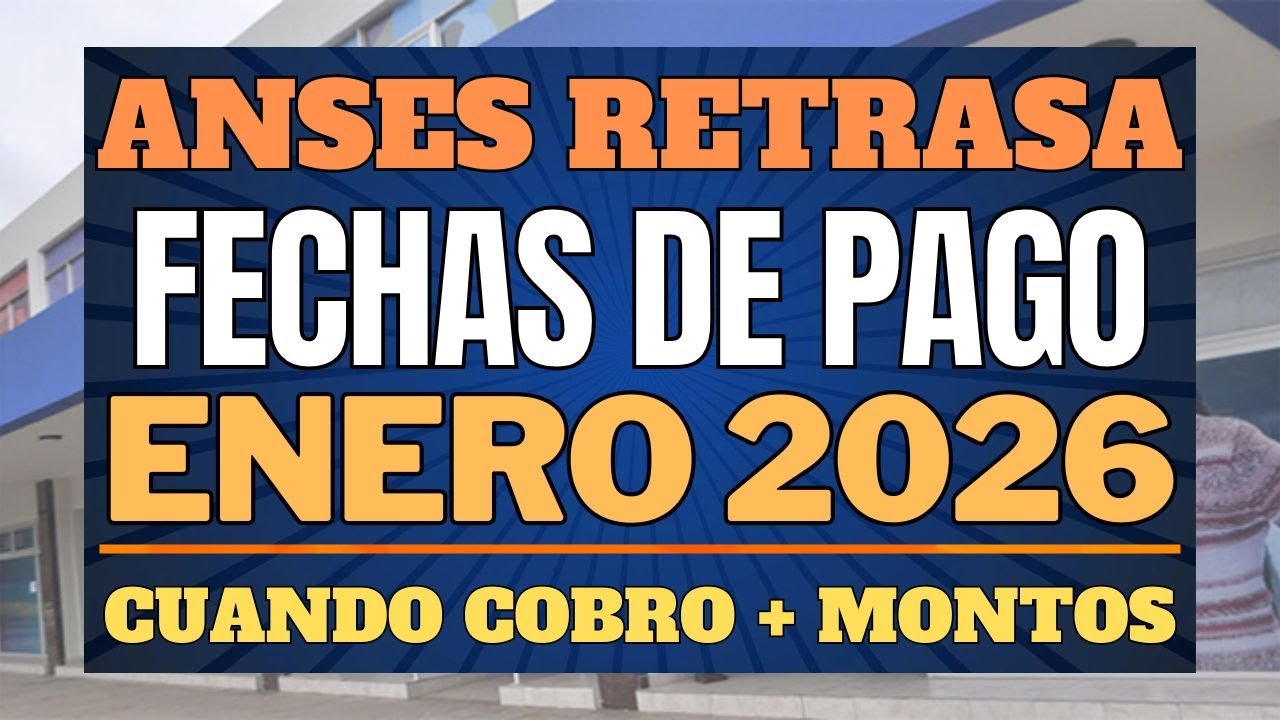 Anses RETRASA las fechas de pago Enero 2026 : Cuando y Cuanto cobro? JUBILADOS PNC y PUAM ✨