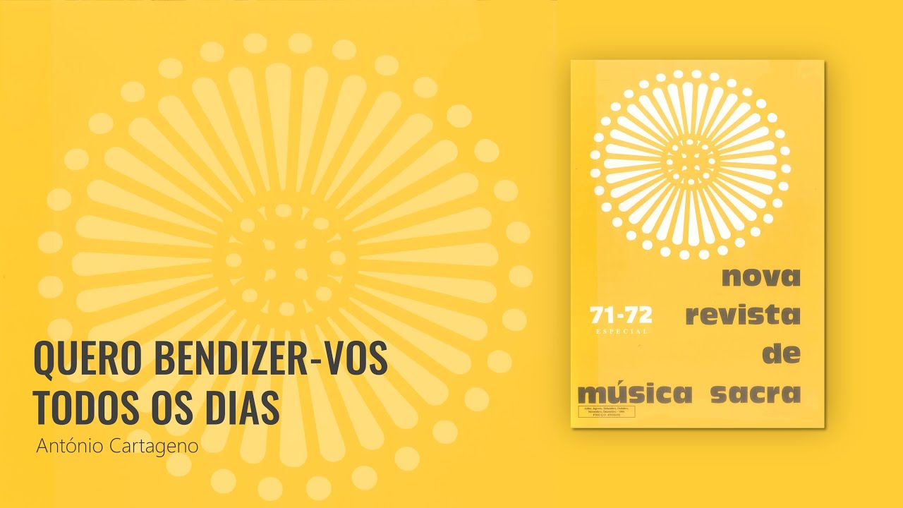 Quero bendizer-Vos todos os dias - António Cartageno [NRMS 71-72]