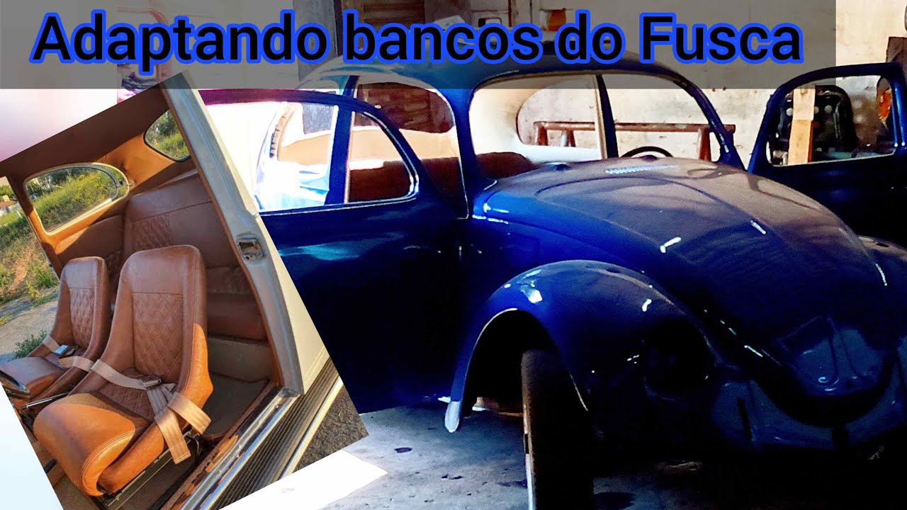 COMO ADAPTAR BANCO MAIS MODERNOS NO FUSCA ...