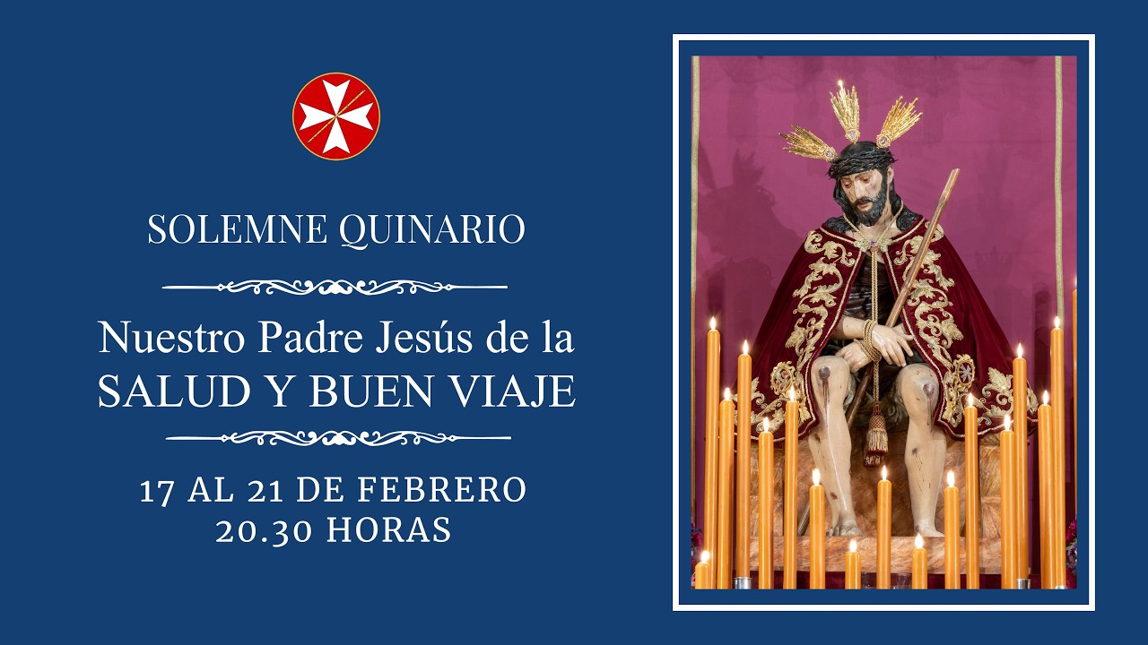 Quinario a Nuestro Padre Jesús de la Salud y Buen Viaje. Miércoles 18 de Febrero.