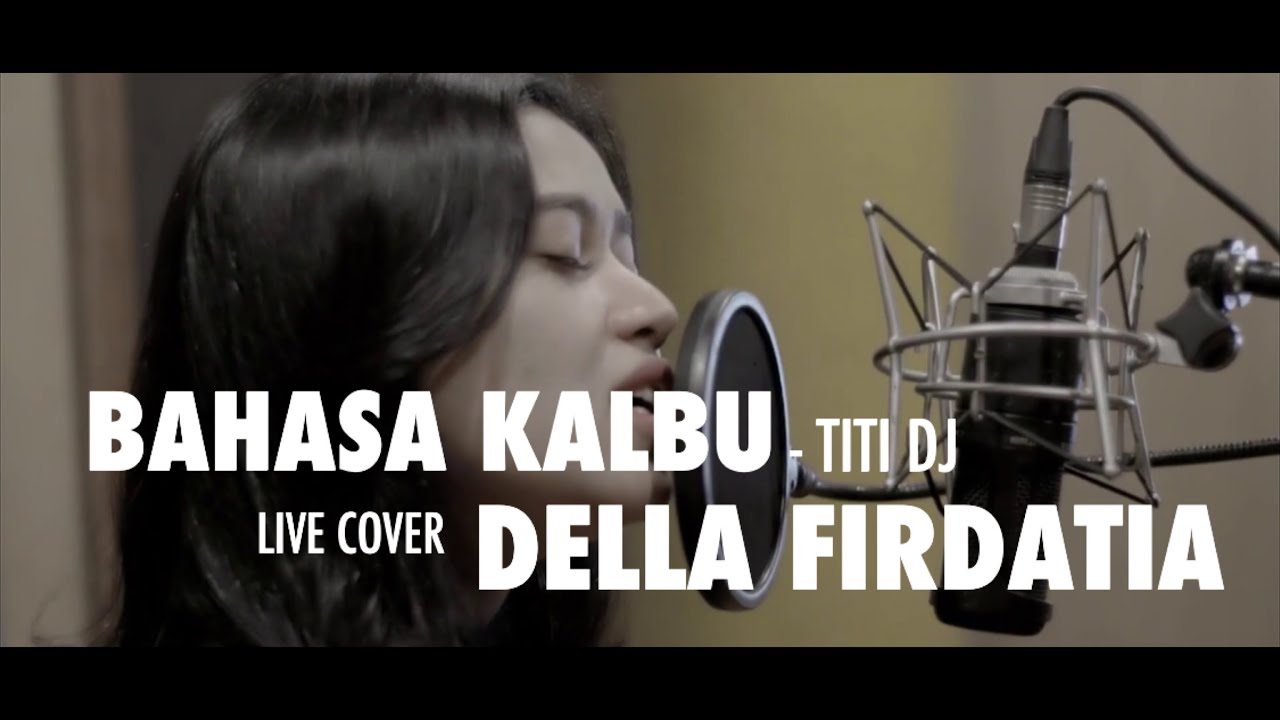 Bahasa Kalbu - Titidj Live cover Della Firdatia
