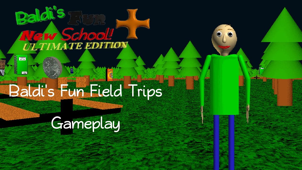 Baldi's Fun Field Trips | BFNS+ Ultimate Edition V0.2.5 Gameplay (Baldi's Basics Mod)