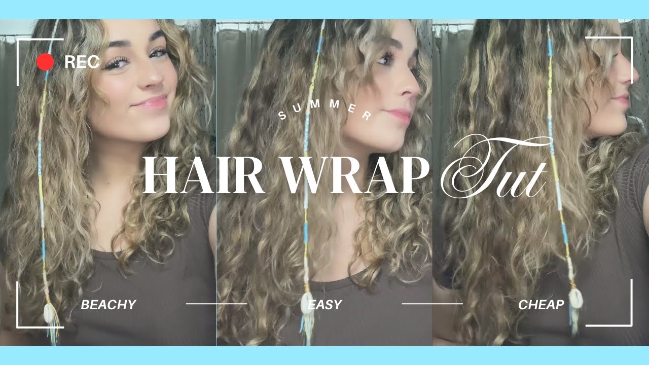 HAIR WRAP TUTORIAL FOR SUMMER